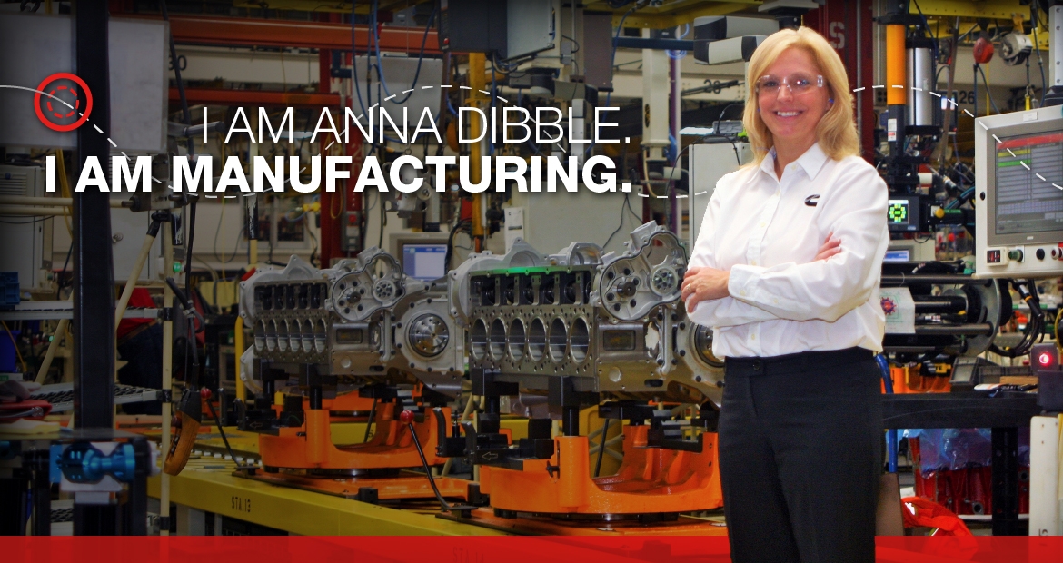 Anna Dibble, Plant Manager at the Jamestown Engine Plant Cummins - I am manufacturing. I am Anna Dibble.
